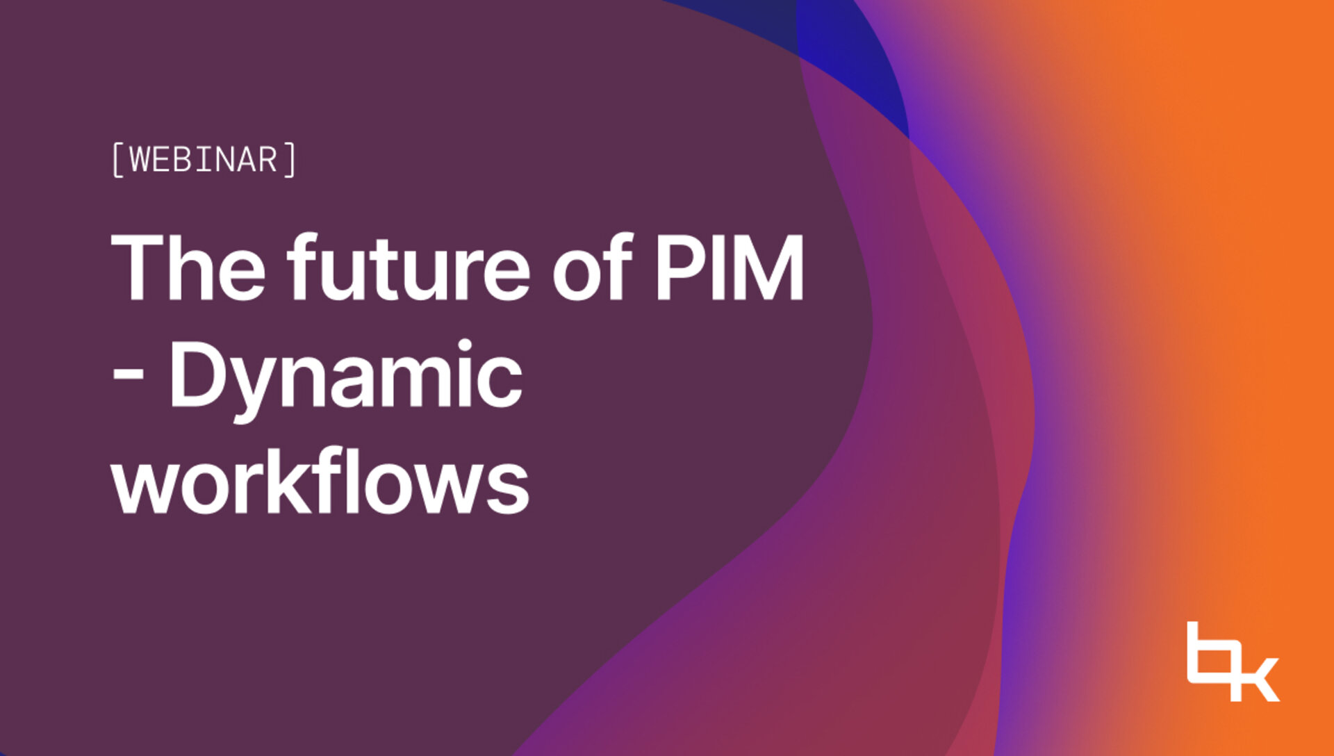 Watch webinar on The future of PIM on-demand